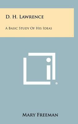 D. H. Lawrence: A Basic Study Of His Ideas 1258308029 Book Cover