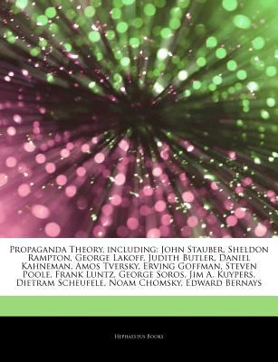 Paperback Articles on Propaganda Theory, Including : John Stauber, Sheldon Rampton, George Lakoff, Judith Butler, Daniel Kahneman, Amos Tversky, Erving Goffman, Book