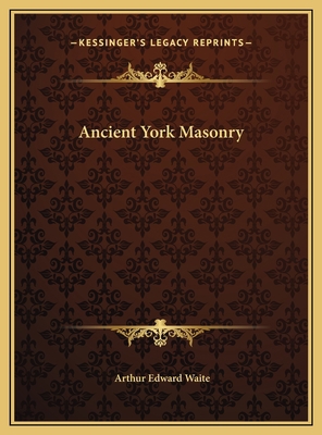 Ancient York Masonry 1169379648 Book Cover