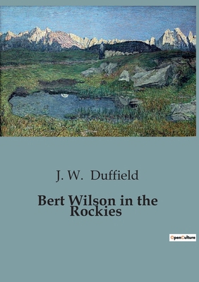 Bert Wilson in the Rockies: Adventures and Peri... B0CG43L8DW Book Cover