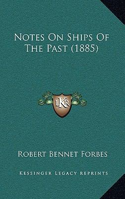 Notes On Ships Of The Past (1885) 1167072200 Book Cover