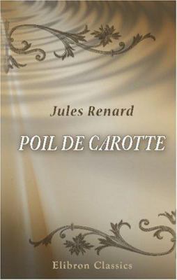 Poil de Carotte (French Edition) [French] 0543898423 Book Cover