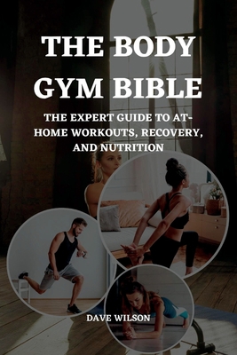 The Body Gym Bible: The Expert Guide to At-Home... B0C524BPQW Book Cover