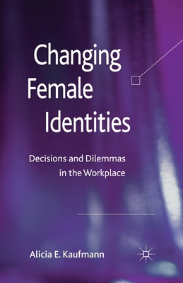 Changing Female Identities: Decisions and Dilem... 1349332542 Book Cover