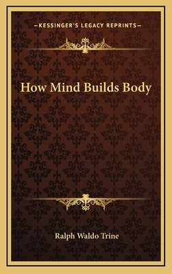 How Mind Builds Body 1168640687 Book Cover