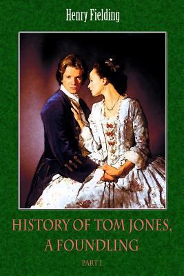 History of Tom Jones, a Foundling Part I 1727769392 Book Cover
