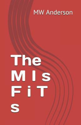 The M I S F I T S: An Adventure with a Difference! 1729158714 Book Cover