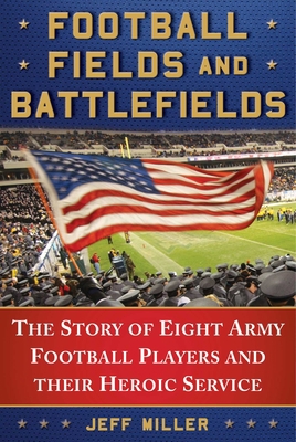 Football Fields and Battlefields: The Story of ... 1510730419 Book Cover