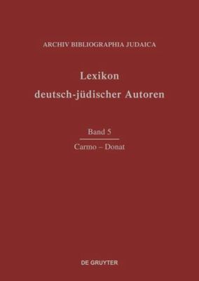 Lexikon deutsch-jüdischer Autoren: Vol 5: Carmo... [German] 3598226853 Book Cover
