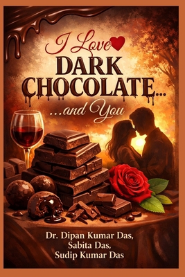 I Love Dark Chocolate and You B0GSJHQD72 Book Cover