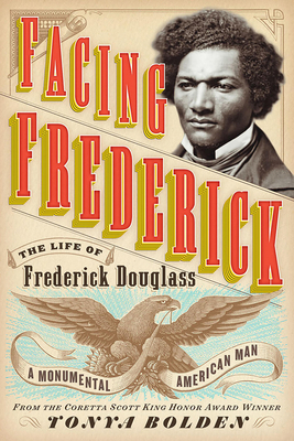 Facing Frederick: The Life of Frederick Douglas... 1419737597 Book Cover