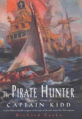 The Pirate Hunter : The True Story of Captain Kidd 0755311310 Book Cover