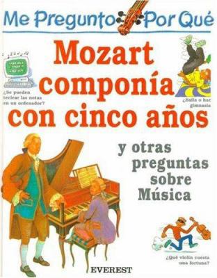 Por Que Mozart Componia Con Cinco Anos? (Mi Pri... [Spanish] 8424112199 Book Cover