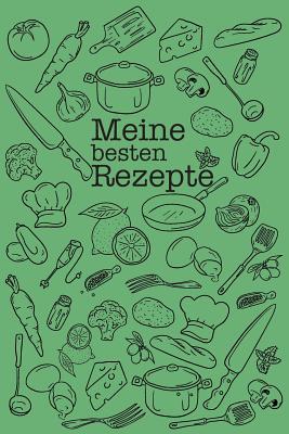Meine Besten Rezepte: Die Besten Rezepte Von Mi... [German] 1092499814 Book Cover