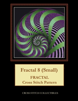 Fractal 8 (Small): Fractal Cross Stitch Pattern B0975BLMJW Book Cover