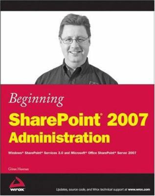 Beginning Sharepoint 2007 Administration: Windo... 0470125292 Book Cover