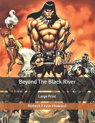 Beyond The Black River: Large Print B085KBSRVP Book Cover