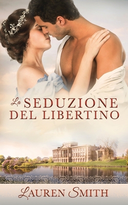 La Seduzione del Libertino [Italian] 1947206737 Book Cover