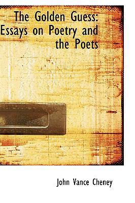 The Golden Guess: Essays on Poetry and the Poets 1103193589 Book Cover