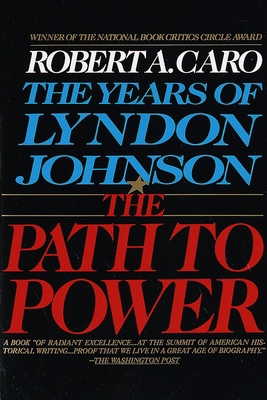The Path to Power: The Years of Lyndon Johnson I 0679729453 Book Cover