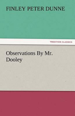 Observations by Mr. Dooley 384245676X Book Cover