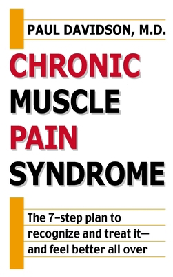 Chronic Muscle Pain Syndrome: The 7-Step Plan t... 0425181804 Book Cover