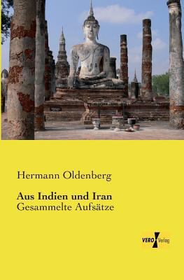Aus Indien und Iran: Gesammelte Aufsätze [German] 3957385474 Book Cover