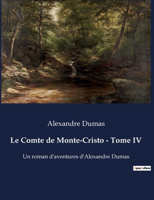 Le Comte de Monte-Cristo - Tome IV: Un roman d'... [French] B0BT4QJJMD Book Cover