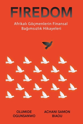 Firedom: Afrikal&#305; Göçmenlerin Finansal Ba&... [Turkish] B0CB7G23CZ Book Cover