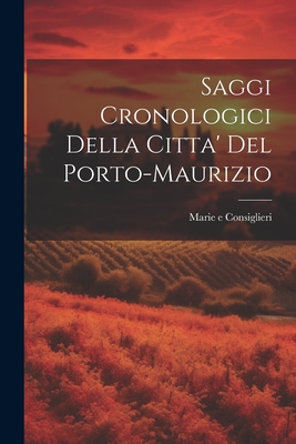 Saggi Cronologici della citta' del Porto-Maurizio [Catalan] 1022085689 Book Cover