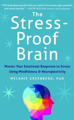 The Stress-Proof Brain: Master Your Emotional R... 1536631620 Book Cover