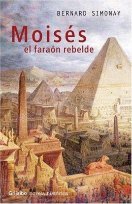 Moises El Faraon Rebelde [Spanish] 9502803361 Book Cover