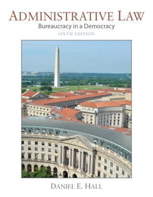 Administrative Law: Bureaucracy in a Democracy 0133493873 Book Cover