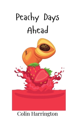 Peachy Days Ahead 1805864408 Book Cover