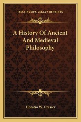 A History Of Ancient And Medieval Philosophy 1162976047 Book Cover