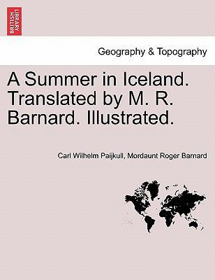 A Summer in Iceland. Translated by M. R. Barnar... 124092688X Book Cover