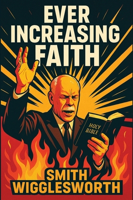 Ever Increasing Faith 151546444X Book Cover