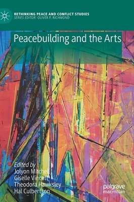 Peacebuilding and the Arts 3030178749 Book Cover