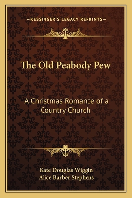 The Old Peabody Pew: A Christmas Romance of a C... 1162642084 Book Cover