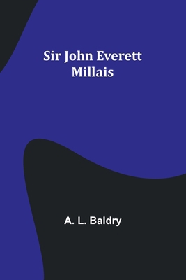 Sir John Everett Millais 935793197X Book Cover