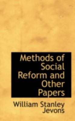 Methods of Social Reform and Other Papers 0559217293 Book Cover