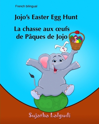 Jojo's Easter Egg Hunt. La chasse aux oufs de P... [French] 150892242X Book Cover