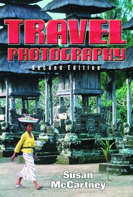 Travel Photography: A Complete Guide to How to ... 1581150113 Book Cover