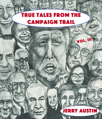 True Tales from the Campaign Trail, Vol. 3 1629222631 Book Cover