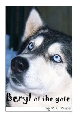 Beryl At the Gate 1499368275 Book Cover