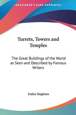 Turrets, Towers and Temples: The Great Building... 1161411992 Book Cover