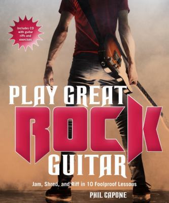 Play Great Rock Guitar: Jam, Shred,and Riff in ... 0817400079 Book Cover
