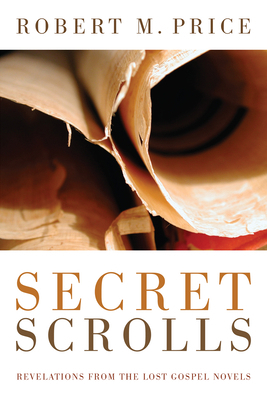 Secret Scrolls: Revelations from the Lost Gospe... 1498259006 Book Cover