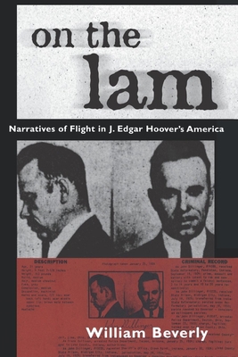 On the Lam: Narratives of Flight in J. Edgar Ho... 1578065372 Book Cover