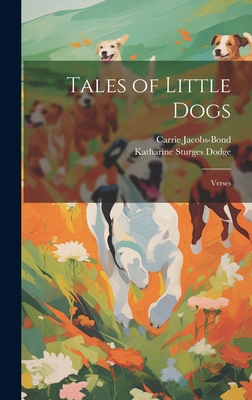 Tales of Little Dogs: Verses B0CMG452B1 Book Cover